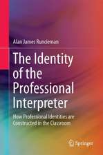 The Identity of the Professional Interpreter: How Professional Identities are Constructed in the Classroom