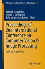 Proceedings of 2nd International Conference on Computer Vision & Image Processing: CVIP 2017, Volume 2