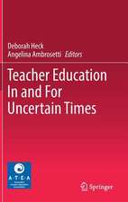 Teacher Education In and For Uncertain Times