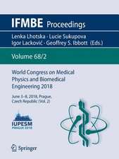 World Congress on Medical Physics and Biomedical Engineering 2018: June 3-8, 2018, Prague, Czech Republic (Vol.2)