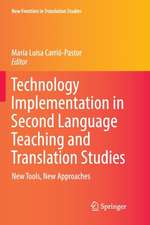 Technology Implementation in Second Language Teaching and Translation Studies: New Tools, New Approaches