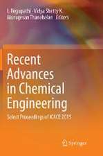 Recent Advances in Chemical Engineering: Select Proceedings of ICACE 2015