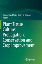 Plant Tissue Culture: Propagation, Conservation and Crop Improvement