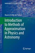 Introduction to Methods of Approximation in Physics and Astronomy