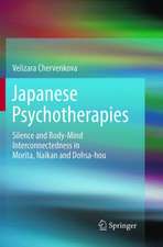 Japanese Psychotherapies: Silence and Body-Mind Interconnectedness in Morita, Naikan and Dohsa-hou