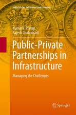 Public-Private Partnerships in Infrastructure: Managing the Challenges