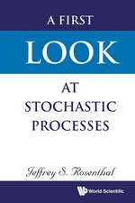 FIRST LOOK AT STOCHASTIC PROCESSES, A