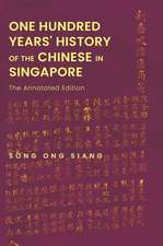 ONE HUNDRED YEARS' HISTORY OF THE CHINESE IN SINGAPORE