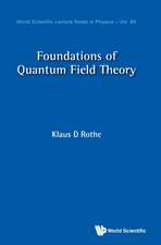 Foundations of Quantum Field Theory