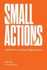 Small Actions: Leading Your Career to Big Success