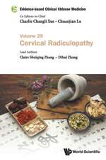 Evidence-Based Clinical Chinese Medicine - Volume 29: Cervical Radiculopathy