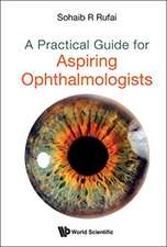 A Practical Guide for Aspiring Ophthalmologists