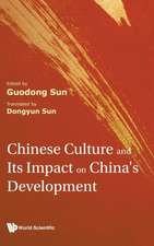 CHINESE CULTURE AND ITS IMPACT ON CHINA'S DEVELOPMENT