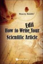 HOW TO WRITE EDIT YOUR SCIENTIFIC ARTICLE