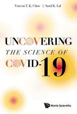 UNCOVERING THE SCIENCE OF COVID-19