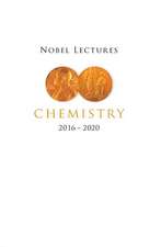 Nobel Lectures in Chemistry (2016-2020)