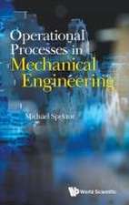 OPERATIONAL PROCESSES IN MECHANICAL ENGINEERING