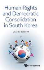 HUMAN RIGHTS AND DEMOCRATIC CONSOLIDATION IN SOUTH KOREA