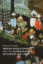 Iberian World Empires and the Globalization of Europe 1415–1668