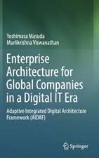 Enterprise Architecture for Global Companies in a Digital IT Era: Adaptive Integrated Digital Architecture Framework (AIDAF)