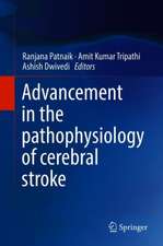 Advancement in the Pathophysiology of Cerebral Stroke