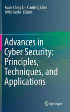 Advances in Cyber Security: Principles, Techniques, and Applications