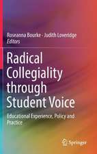 Radical Collegiality through Student Voice: Educational Experience, Policy and Practice