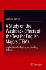 A Study on the Washback Effects of the Test for English Majors (TEM): Implications for Testing and Teaching Reforms