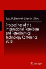 Proceedings of the International Petroleum and Petrochemical Technology Conference 2018