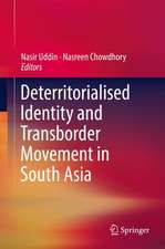 Deterritorialised Identity and Transborder Movement in South Asia