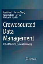 Crowdsourced Data Management: Hybrid Machine-Human Computing