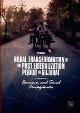 Rural Transformation in the Post Liberalization Period in Gujarat: Economic and Social Consequences