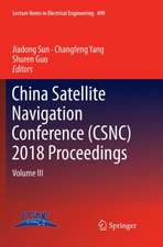 China Satellite Navigation Conference (CSNC) 2018 Proceedings: Volume III