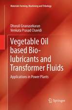 Vegetable Oil based Bio-lubricants and Transformer Fluids: Applications in Power Plants