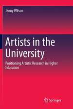 Artists in the University: Positioning Artistic Research in Higher Education