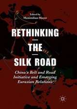 Rethinking the Silk Road: China’s Belt and Road Initiative and Emerging Eurasian Relations