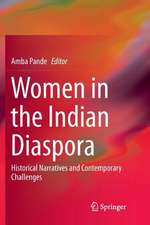 Women in the Indian Diaspora: Historical Narratives and Contemporary Challenges