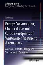 Energy Consumption, Chemical Use and Carbon Footprints of Wastewater Treatment Alternatives: Assessment Methodology and Sustainability Solutions