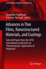 Advances in Thin Films, Nanostructured Materials, and Coatings: Selected Papers from the 2018 International Conference on “Nanomaterials: Applications & Properties”