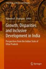 Growth, Disparities and Inclusive Development in India: Perspectives from the Indian State of Uttar Pradesh