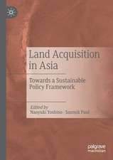 Land Acquisition in Asia: Towards a Sustainable Policy Framework