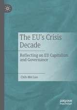 The EU’s Crisis Decade: Reflecting on EU Capitalism and Governance