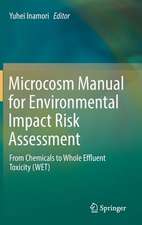 Microcosm Manual for Environmental Impact Risk Assessment: From Chemicals to Whole Effluent Toxicity (WET)