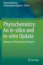 Phytochemistry: An in-silico and in-vitro Update: Advances in Phytochemical Research