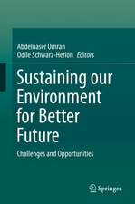 Sustaining our Environment for Better Future: Challenges and Opportunities