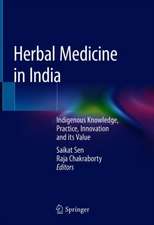 Herbal Medicine in India: Indigenous Knowledge, Practice, Innovation and its Value