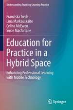 Education for Practice in a Hybrid Space: Enhancing Professional Learning with Mobile Technology