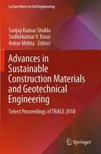 Advances in Sustainable Construction Materials and Geotechnical Engineering: Select Proceedings of TRACE 2018