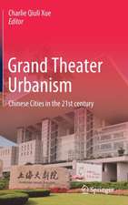 Grand Theater Urbanism : Chinese Cities in the 21st century