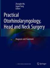 Practical Otorhinolaryngology - Head and Neck Surgery: Diagnosis and Treatment